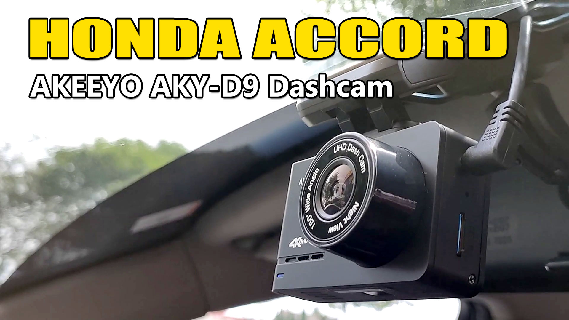 Akeeyo AKYD9 Dashcam installed in the Honda Accord. QHD Front + FHD